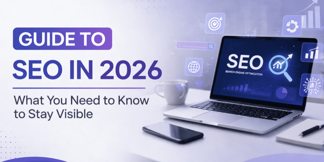 Guide to SEO in 2026: What Works Now