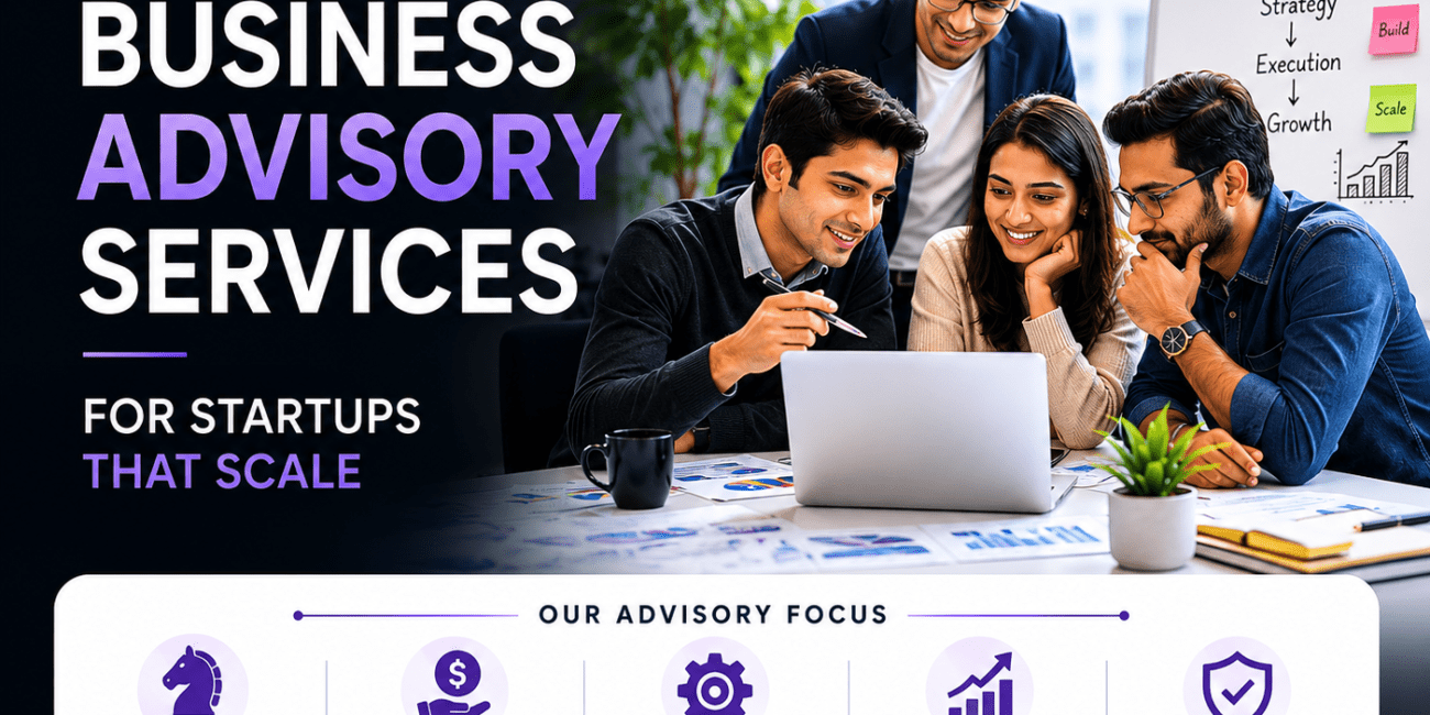 Business Advisory Services for Startups That Scale